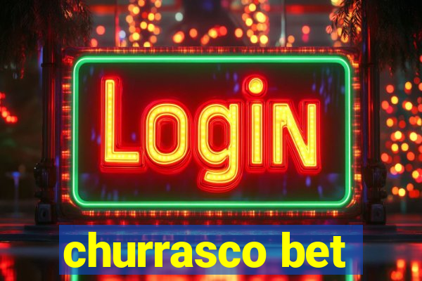 churrasco bet